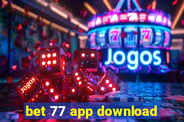 bet 77 app download